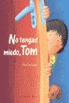 NO TENGAS MIEDO,TOM