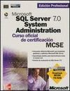 MICROSOFT SQL SERVER 7.0 SYSTEM ADMINISTRATION