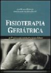 FISIOTERAPIA GERIATRICA . PRACTICA ASISTENCIAL EN EL ANCIANO