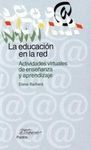 LA EDUCACION EN LA RED. ACTIVIDADES VIRTUALES DE ENSEÑANZA Y APRENDIZA