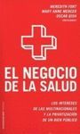 EL NEGOCIO DE LA SALUD. INTERESES MULTINACIONALES Y PRIVATIZACION BIEN