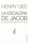 LA ESCALERA DE JACOB. LA HISTORIA DEL GENOMA HUMANO