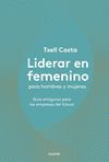 LIDERAR EN FEMENINO PARA HOMBRES Y MUJERES