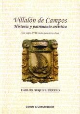 VILLALÓN DE CAMPOS. HISTORIA Y PATRIMONIO ARTÍSTICO. S. XVIII-XXI