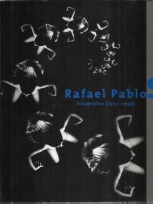 RAFAEL PABLOS : FOTOGRAFIAS 1972 - 1999