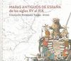 MAPAS ANTIGUOS DE ESPAÑA DE LOS SIGLOS XV AL XIX