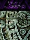 HISTORIA DE LAS RELIGIONES. LOS GRANDES CULTOS Y CREENCIAS