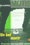 UN BEL MORIR. PREMIO PRINCIPE ASTURIAS 1997. CERVANTES 2001