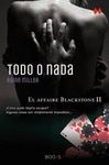 TODO O NADA. EL AFFAIRE BLACKSTONE 2