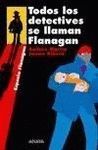 TODOS LOS DETECTIVES SE LLAMAN FLANAGAN (ESPACIO FLANAGAN 1)