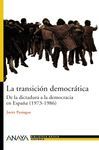 LA TRANSICIÓN DEMOCRÁTICA. DE LA DICTADURA A LA DEMOCRACIA EN ESPAÑA