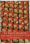 LA SANTA ALIANZA . HISTORIA DEL ESPIONAJE VATICANO,DE PIO V A BENEDICT