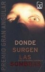 DONDE SURGEN LAS SOMBRAS (PREMIO GRAN ANGULAR 2006)