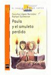 PAULA Y EL AMULETO PERDIDO (PAULA 1)
