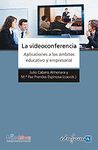 LA VIDEOCONFERENCIA. APLICACIONES AMBITOS EDUCATIVO Y EMPRESARIAL