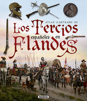 ATLAS ILUSTRADO: LOS TERCIOS ESPAÑOLES EN FLANDES