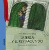 LA BELLA Y EL REY FACUNDO (Y... ERASE OTRA VEZ)