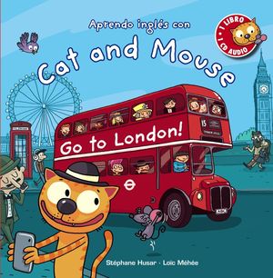 CAT AND MOUSE. GO TO LONDON