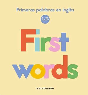 FIRTS WORDS:MIS PRIMERAS PALABRAS INGLES.