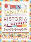 LA FABULOSA HISTORIA DE LA DEMOCRACIA