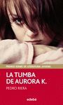 LA TUMBA DE AURORA K (PREMIO EDEBE DE LITERATURA JUVENIL 2014)
