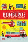 PARQUE DE BOMBEROS. BOMBEROS EN ACCION