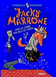 JACKY MARRONE CABALGA SOBRE UNA BALA DE CAÑÓN (JACKY MARRONE 3)