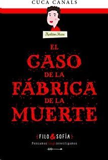 EL CASO DE LA FÁBRICA DE LA MUERTE (FILO & SOFIA 2)