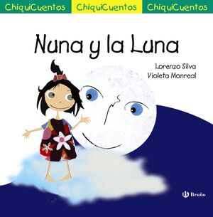 NUNA Y LA LUNA (CHIQUICUENTOS 54)
