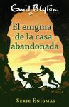 EL ENIGMA DE LA CASA ABANDONADA (SERIE ENIGMAS 1)