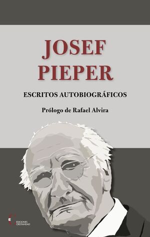 JOSEF PIEPER. ESCRITOS AUTOBIOGRAFICOS