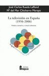 LA TELEVISION EN ESPAÑA, 1956 - 2006 . POLITICA, CONSUMO Y CULTURA TEL