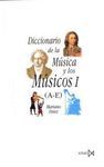 DICCIONARIO DE LA MUSICA Y LOS MUSICOS I (A-E)
