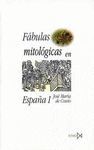 FABULAS MITOLOGICAS EN ESPAÑA . 2 VOLUMENES
