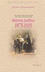 HISTORIA POLITICA 1875-1939. HISTORIA DE ESPAÑA XVII
