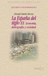 LA ESPAÑA DEL SIGLO XX. ECONOMIA, DEMOGRAFIA Y SOCIEDAD