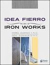 IDEA FIERRO / IRON WORKS