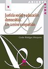 JUSTICIA SOCIAL Y EDUCACIÓN DEMOCRÁTICA. UN CAMINO COMPARTIDO