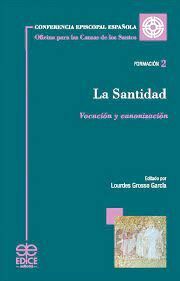 LA SANTIDAD. VOCACION Y CANONIZACION