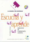 ESCUCHA Y APRENDE + 2CD. EL ESPAÑOL POR DESTREZAS