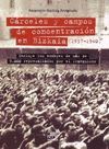 CARCELES Y CAMPOS DE CONCENTRACION EN BIZKAIA (1937-1940)