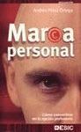 MARCA PERSONAL. COMO CONVERTIRSE EN LA OPCION PREFERENTE. 2ª ED. 2012