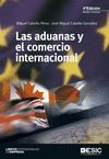 LAS ADUANAS Y EL COMERCIO INTERNACIONAL. 4ªED