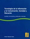 TECNOLOGIAS DE LA INFORMACION Y LA COMUNICACION, SOCIEDAD Y EDUCACION