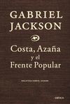 COSTA, AZAÑA Y EL FRENTE POPULAR Y OTROS ENSAYOS.BIBLIOTECA G. JACKSON