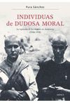INDIVIDUAS DE DUDOSA MORAL.  REPRESION MUJERES EN ANDALUCIA 1936-1958