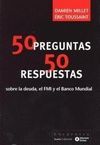 50 PREGUNTAS, 50 RESPUESTAS SOBRE LA DEUDA, EL FMI Y EL BANCO MUNDIAL