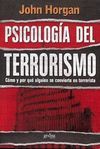 PSICOLOGIA DEL TERRORISMO. COMO Y POR QUE ALGUIEN SE CONVIERTE EN TER