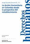 LA ACCION HUMANITARIA EN COLOMBIA DESDE LA PERSPECTIVA DEL RESTABLECIM