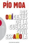 LOS ORIGENES DE LA GUERRA CIVIL ESPAÑOLA. ED.10º ANIVERSARIO AUMENTADA